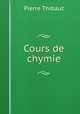 Cours de chymie, Pierre Thibaut 