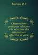 Observations pratiques relatives a la resection des articulations affectees de carie, Moreau, P. F 