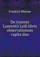 De Ioannis Laurentii Lydi libris observationum capita duo, Friedrich Bluhme 