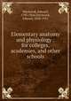Elementary anatomy and physiology : for colleges, academies, and other schools, Hitchcock, Edward, 1793-1864,Hitchcock, Edward, 1828-1911 