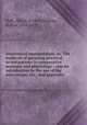 Anatomical manipulation, or, The methods of pursuing practical investigations in comparative anatomy and physiology : also an introduction to the use of the microscope, etc., and appendix, Tulk, Alfred, d. 1891,Henfrey, Arthur, 1819-1859 