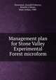 Management plan for Stone Valley Experimental Forest microform, Stevenson, Donald D,Bartoo, Ronald A,Meyer, Hans Arthur, 1908- 