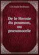 De le Hernie du poumon, ou pneumocele, J. B. Emile Desfosses 