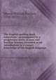 The English spelling book microform : accompanied by a progressive series of easy and familiar lessons, intended as an introduction to a correct knowledge of the English language, Mavor, William Fordyce, 1758-1837 