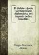 El diablo cojuelo : archidemonio diplomatico del imperio de las tinieblas, Vargas Machuca, Alonso 