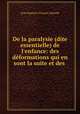 De la paralysie (dite essentielle) de l