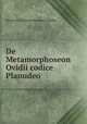 De Metamorphoseon Ovidii codice Planudeo, Heinrich Wilhelm Hernann Muller 