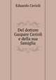 Del dottore Gaspare Cerioli e della sua famiglia, Eduardo Cerioli 