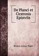 De Planci et Ciceronis Epistvlis, Bruno Julius Nake 