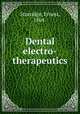 Dental electro-therapeutics, Sturridge, Ernest, 1864- 