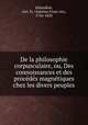 De la philosophie corpusculaire, ou, Des connoissances et des proce?de?s magne?tiques chez les divers peuples, Antoine Franc?ois Delandine 