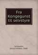 Fra Kongegunst til selvstyre, Schovelin, Julius Vilhelm, 1860- 