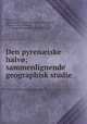 Den pyren?iske halvo; sammenlignende geographisk studie, Shams al-Din Muh?ammad ibn Abi T?a?lib Dimashqi 