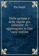 Delle gemme e delle regole per valutarle. Si aggiungono in fine varie notizie, Pio Naldi 