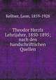 Theodor Herzls Lehrijahre, 1850-1895; nach den handschriftlichen Quellen, Kellner, Leon, 1859-1928 