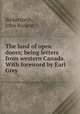 The land of open doors; being letters from western Canada. With foreword by Earl Grey, Bickersteth, John Burgon 