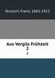 Aus Vergils Frhzeit. 2, Skutsch, Franz, 1865-1912 