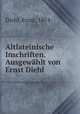 Altlateinische Inschriften, Diehl, Ernst, 1874- 
