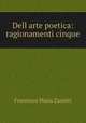 Dell?arte poetica: ragionamenti cinque, Francesco Maria Zanotti 