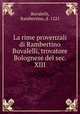La rime provenzali di Rambertino Buvalelli, trovatore Bolognese del sec. XIII, Buvalelli, Rambertino, d. 1221 