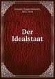 Der Idealstaat, Schmitt, Eugen Heinrich, 1851-1916 
