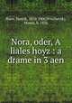 Nora, oder, A liales hoyz : a drame in 3 aen, Ibsen, Henrik, 1828-1906,Winchevsky, Morris, b. 1856 