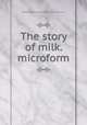 The story of milk. microform, Philadelphia Inter-State Dairy Council 