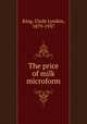 The price of milk microform, King, Clyde Lyndon, 1879-1937 