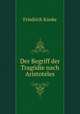 Der Begriff der Tragodie nach Aristoteles, Friedrich Knoke 