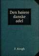 Den hoiere danske adel, F. Krogh 