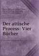 Der attische Process: Vier Bucher, Moritz Hermann Eduard Meier 