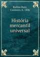 Historia mercantil universal, Rufino Ruiz, Casimiro, b. 1806 