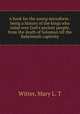 A book for the young microform : being a history of the kings who ruled over God
