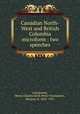 Canadian North-West and British Columbia microform : two speeches, Lansdowne, Henry Charles Keith Petty-Fitzmaurice, Marquis of, 1845- 1927 