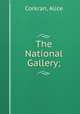 The National Gallery;, Corkran, Alice 