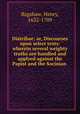 Diatribae; or, Discourses upon select texts: wherein several weighty truths are handled and applyed against the Papist and the Socinian, Bagshaw, Henry, 1632-1709 