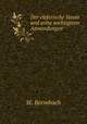 Der elektrische Strom und seine wichtigsten Anwendungen, W. Bermbach 