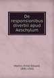 De responsionibus diverbii apud Aeschylum, Martin, Ernst Eduard, 1841-1910 
