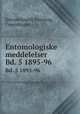 Entomologiske meddelelser. Bd. 5 1895-96, Entomologisk forening, Copenhagen 