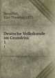Deutsche Volkskunde im Grundriss. 1, Reuschel, Karl Theodor, 1872- 