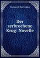 Der zerbrochene Krug: Novelle, Heinrich Zschokke 