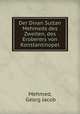 Der Divan Sultan Mehmeds des Zweiten, des Eroberers von Konstantinopel, Mehmed, Georg Jacob 