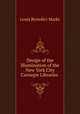 Design of the Illumination of the New York City Carnegie Libraries ., Louis Benedict Marks 