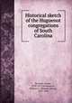 Historical sketch of the Huguenot congregations of South Carolina, Ravenel, Daniel, 1789-1873,DeSaussure, Wilmot G. (Wilmot Gibbes), 1822-1886 