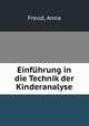 Einfuhrung in die Technik der Kinderanalyse, Freud, Anna 