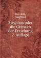 Sisyphos oder die Grenzen der Erziehung. Volume 2. Auflage, Bernfeld, Siegfried 