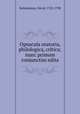 Opuscula oratoria, philologica, critica; nunc primum conjunctim edita, Ruhnkenius, David, 1723-1798 