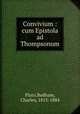 Convivium : cum Epistola ad Thompsonum, Plato,Badham, Charles, 1813-1884 