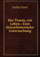 Der Traum, ein Leben.: Eine literarhistorische Untersuchung, Stefan Hock 