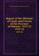 Report of the Minister of Lands and Forests of the Province of Ontario, 1919-22. 1919-22, Ontario. Dept. of Lands and Forests 